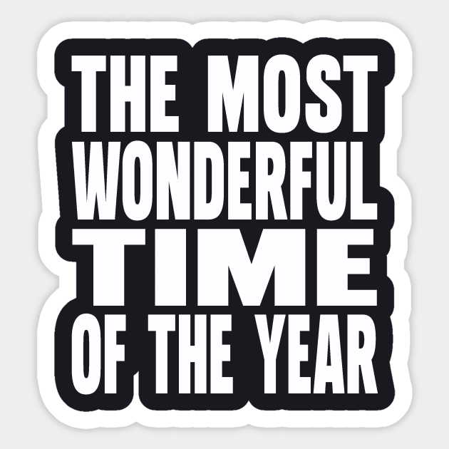 The most wonderful time of the year Sticker by Evergreen Tee